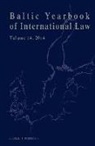 Lauri Mälksoo, Dainius Zalimas, Ineta Ziemele - Baltic Yearbook of International Law, Volume 14 (2014)