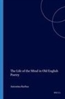 Antonina Harbus - The Life of the Mind in Old English Poetry