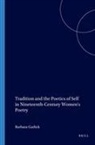 Barbara Garlick - Tradition and the Poetics of Self in Nineteenth-Century Women's Poetry