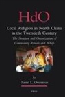 Daniel Overmyer - Local Religion in North China in the Twentieth Century