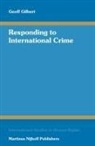 Geoff Gilbert - Responding to International Crime