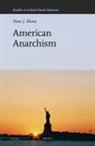 Steve J Shone, Steve J. Shone - American Anarchism