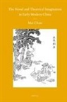 Chun Mei - The Novel and Theatrical Imagination in Early Modern China