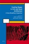 Wolfgang Lefevre, Horst Nowacki - Creating Shapes in Civil and Naval Architecture