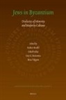 Robert Bonfil, Oded Irshai, Guy G. Stroumsa - Jews in Byzantium