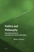 Mikko Lahtinen - Politics and Philosophy Niccolò Machiavelli and Louis Althusser's Aleatory Materialism