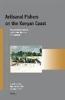 Allan Degen, Jan Hoorweg, Barasa Wangila - Artisanal Fishers on the Kenyan Coast