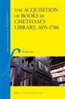 Matthew Yeo - The Acquisition of Books by Chetham's Library, 1655-1700