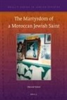 Sharon Vance - The Martyrdom of a Moroccan Jewish Saint
