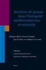 Christophe Batsch, Madalina Vârtejanu-Joubert - Manières de Penser Dans l'Antiquité Méditerranéenne Et Orientale