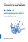 Helmut Sax, William Schabas - A Commentary on the United Nations Convention on the Rights of the Child, Article 37: Prohibition of Torture, Death Penalty, Life Imprisonment and Deprivation of Liberty