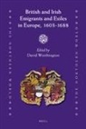 David Worthington - British and Irish Emigrants and Exiles in Europe, 1603-1688