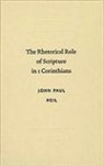 J P Heil, J. P. Heil, John Paul Heil - The Rhetorical Role of Scripture in 1 Corinthians