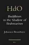Johannes Bronkhorst - Buddhism in the Shadow of Brahmanism