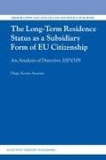 Diego Acosta Arcarazo - The Long-Term Residence Status as a Subsidiary Form of EU Citizenship - An Analysis of Directive 2003/109