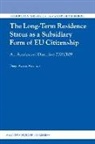 Diego Acosta Arcarazo - The Long-Term Residence Status as a Subsidiary Form of EU Citizenship
