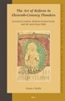 Diane J Reilly, Diane J. Reilly - The Art of Reform in Eleventh-Century Flanders: Gerard of Cambrai, Richard of Saint-Vanne and the Saint-Vaast Bible