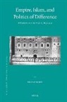 Thomas Kuehn - Empire, Islam, and Politics of Difference