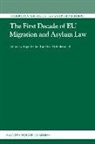 Elspeth Guild, Paul Minderhoud - The First Decade of Eu Migration and Asylum Law