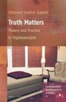 Shlomit Yadlin-Gadot - Truth Matters: Theory and Practice in Psychoanalysis