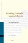 Elisa Uusimäki - Turning Proverbs Towards Torah: An Analysis of 4q525