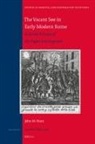 John M Hunt, John M. Hunt - The Vacant See in Early Modern Rome
