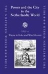 Klooster, Te Brake - Power and the City in the Netherlandic World
