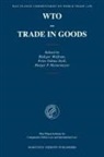 Holger Hestermeyer, Holger P. Hestermeyer, Peter-Tobias Stoll, Rüdiger Wolfrum - WTO - Trade in Goods