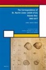 Anna Marie Roos, Anna Marie Roos - The Correspondence of Dr. Martin Lister (1639-1712). Volume One: 1662-1677