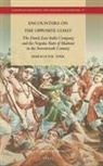 Markus Vink - Encounters on the Opposite Coast: The Dutch East India Company and the Nayaka State of Madurai in the Seventeenth Century