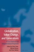 Ludwig Braun, Michael Braun, Peter Ester, Peter Mohler, Peter Ph. Mohler - Globalization, Value Change and Generations A Cross-National and Intergenerational Perspective