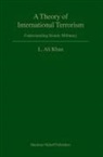 L Ali Khan, L. Ali Khan - A Theory of International Terrorism