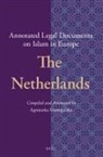 Agnieszka Szumigalska - Annotated Legal Documents on Islam in Europe: The Netherlands