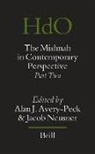 Alan Avery-Peck, Jacob Neusner - The Mishnah in Contemporary Perspective: Part Two