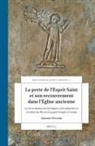 Laurence Decousu - La Perte de l'Esprit Saint Et Son Recouvrement Dans l'Église Ancienne