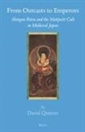 David Quinter - From Outcasts to Emperors: Shingon Ritsu and the Mañju&#347;r&#299; Cult in Medieval Japan