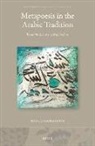 Huda J. Fakhreddine - Metapoesis in the Arabic Tradition: From Modernists to Muh&#803;dath&#363;n