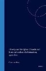 Christine Kooi - Liberty and Religion: Church and State in Leiden's Reformation, 1572-1620