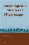 Leigh A. Craig, John B. Friedman, Larissa J. Taylor, Larissa Juliet Taylor - Encyclopedia of Medieval Pilgrimage