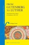 Wolfgang Undorf - From Gutenberg to Luther
