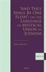 Adam Afterman - "and They Shall Be One Flesh" on the Language of Mystical Union in Judaism