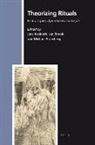 Jens Kreinath, J a M Snoek, J. a. M. Snoek, Michael Stausberg - Theorizing Rituals, Volume 1 Issues, Topics, Approaches, Concepts (Paperback)