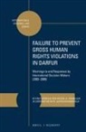 Fred Grünfeld, Wessel N Vermeulen, Wessel N. Vermeulen - Failure to Prevent Gross Human Rights Violations in Darfur