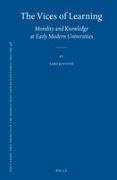 Sari Kivisto - The Vices of Learning Morality and Knowledge at Early Modern Universities