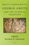 Kyriakos N Demetriou, Kyriakos N. Demetriou - Brill's Companion to George Grote and the Classical Tradition