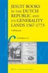 Paul Begheyn Sj - Jesuit Books in the Dutch Republic and Its Generality Lands 1567-1773