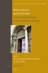 Michael Frassetto, Matthew Gabriele, John Hosler - Where Heaven and Earth Meet: Essays on Medieval Europe in Honor of Daniel F. Callahan