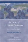 Kathy Fitzpatrick, Kathy R. Fitzpatrick - The Future of U.S. Public Diplomacy