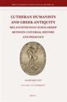 Asaph Ben-Tov - Lutheran Humanists and Greek Antiquity