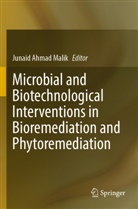 Junaid Ahmad Malik, Junaid Ahmad Malik - Microbial and Biotechnological Interventions in Bioremediation and Phytoremediation